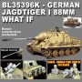 BL35396K - GERMAN JAGDTIGER I 88MM - WHAT IF - CONV TAMIYA