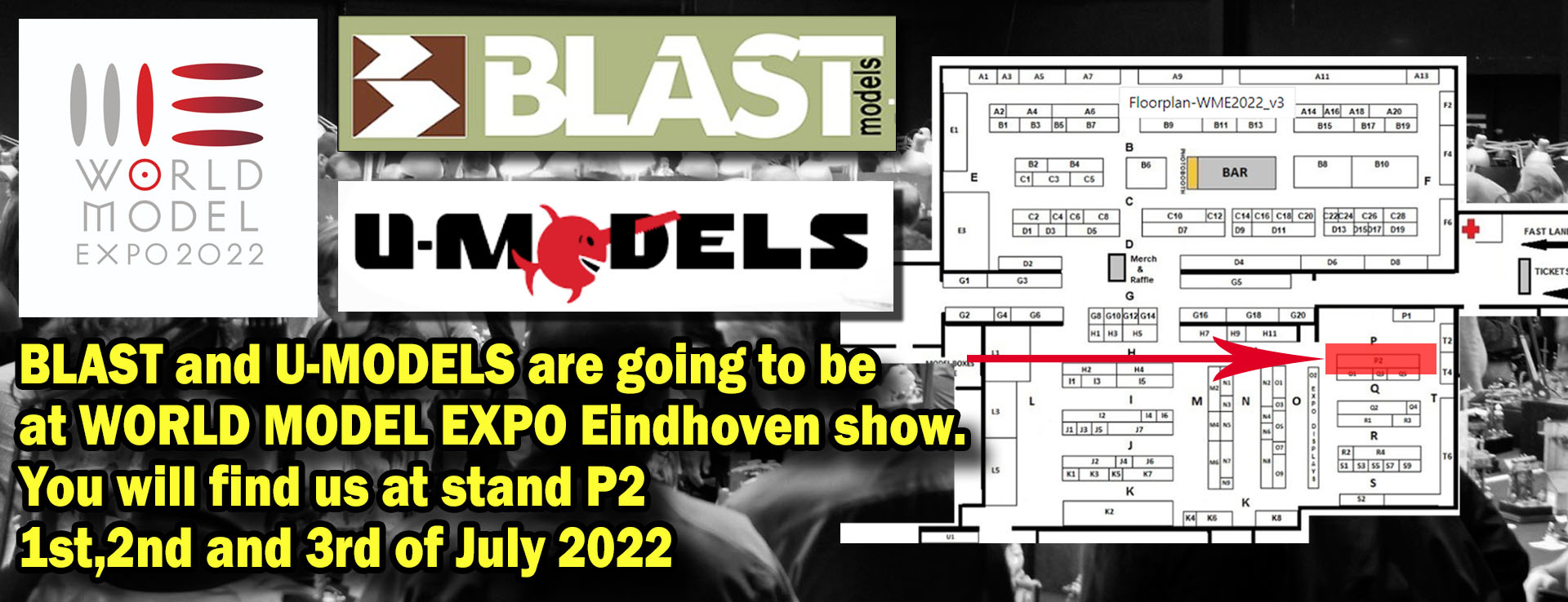 BLAST and U-MODELS at WORLD MODEL EXPO Eindhoven stand P2 1st,2nd and 3rd of July 2022